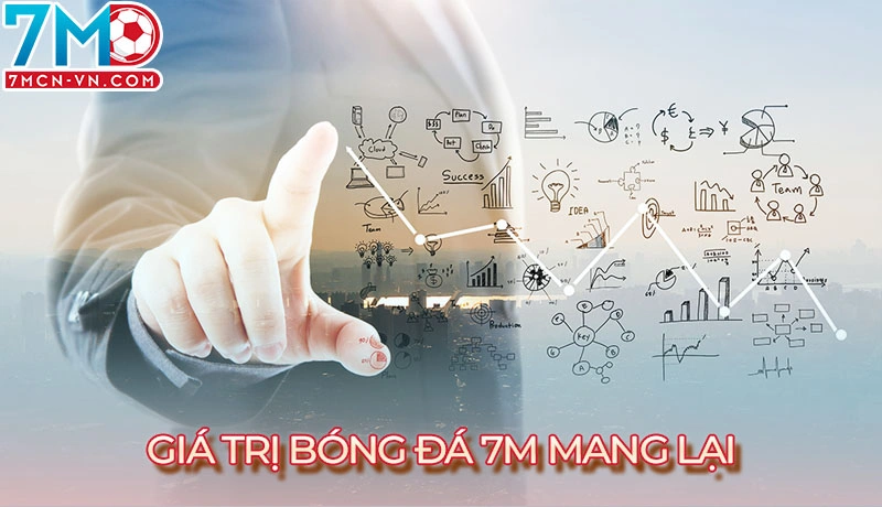 Giá trị mà bóng đá 7m mang lại cho người dùng