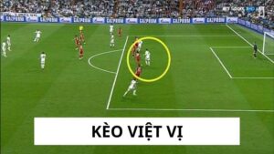 Kèo Việt Vị - Bí Kíp Dự Đoán Bất Bại Cùng Chuyên Gia