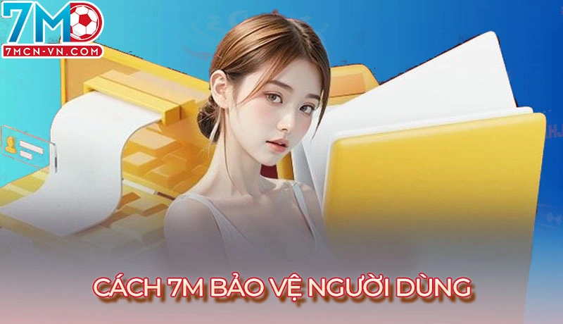 Miễn Trừ Trách Nhiệm Tại 7m - Điều Khoản Người Dùng Cần Biết 3 Cách 7m bảo vệ người dùng