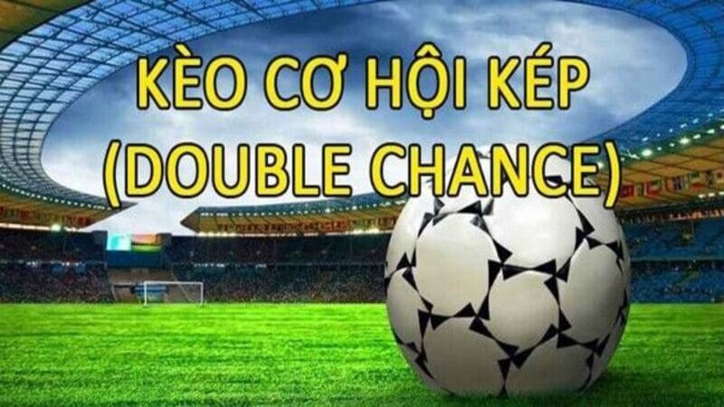 Sơ lược kèo cơ hội kép